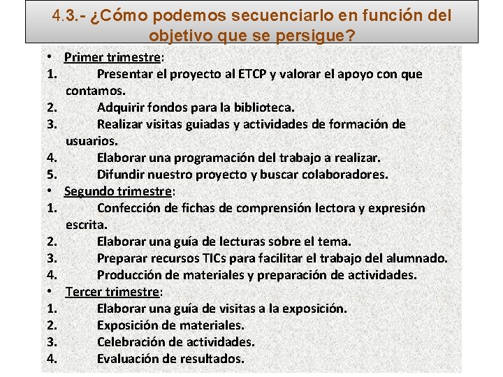 4. 3. - ¿Cómo podemos secuenciarlo en función del objetivo que se persigue? •