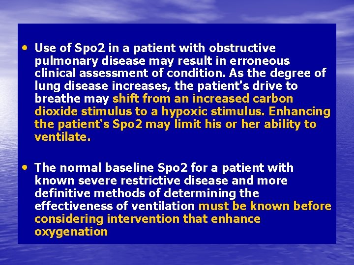  • Use of Spo 2 in a patient with obstructive pulmonary disease may