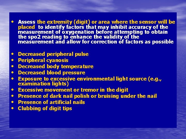  • Assess the extremity (digit) or area where the sensor will be placed