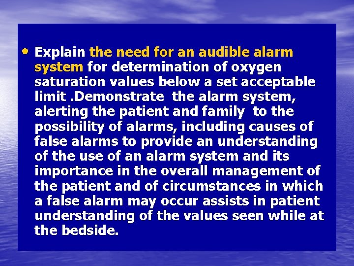  • Explain the need for an audible alarm system for determination of oxygen