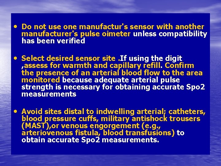 • Do not use one manufactur's sensor with another manufacturer's pulse oimeter unless