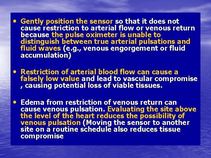  • Gently position the sensor so that it does not cause restriction to