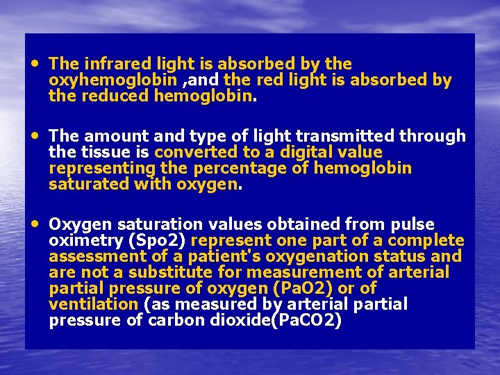  • The infrared light is absorbed by the oxyhemoglobin , and the red