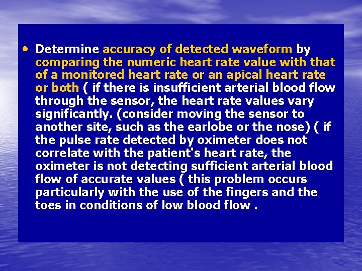  • Determine accuracy of detected waveform by comparing the numeric heart rate value