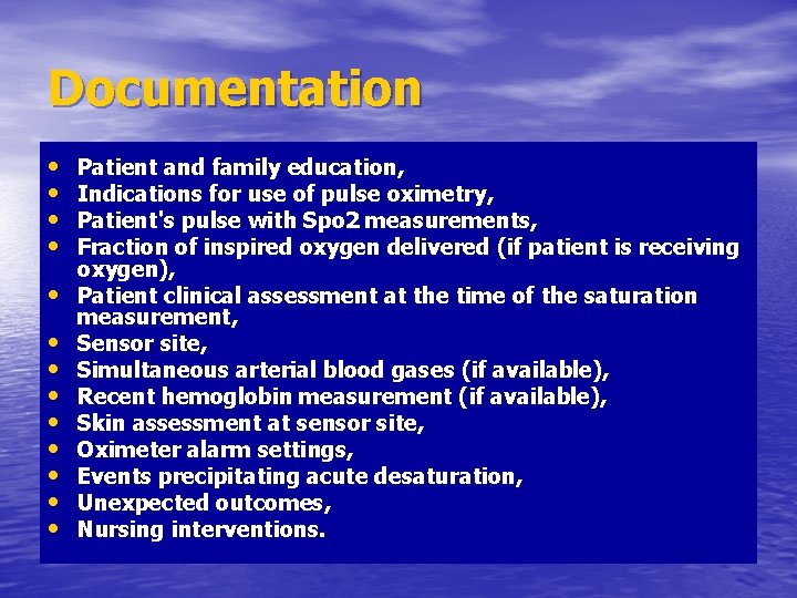 Documentation • • • • Patient and family education, Indications for use of pulse