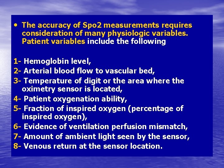  • The accuracy of Spo 2 measurements requires consideration of many physiologic variables.