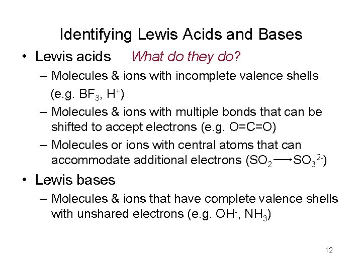 Identifying Lewis Acids and Bases • Lewis acids What do they do? – Molecules