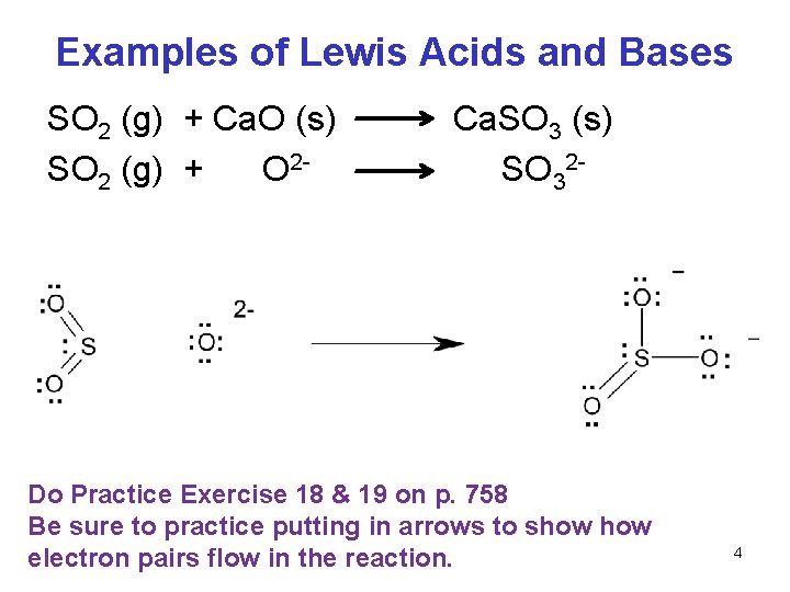 Examples of Lewis Acids and Bases SO 2 (g) + Ca. O (s) SO