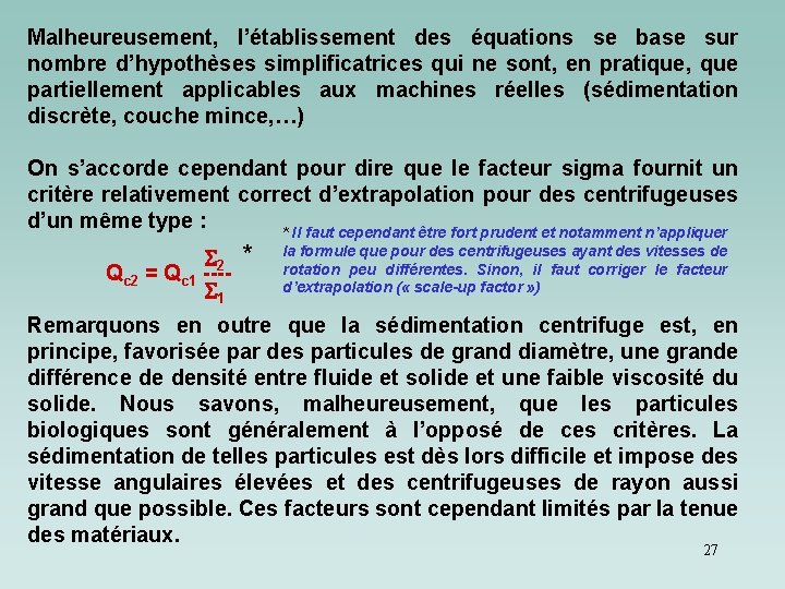 Malheureusement, l’établissement des équations se base sur nombre d’hypothèses simplificatrices qui ne sont, en Malheureusement, l’établissement des équations se base sur nombre d’hypothèses simplificatrices qui ne sont, en