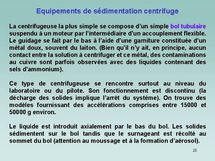 Equipements de sédimentation centrifuge La centrifugeuse la plus simple se compose d’un simple bol Equipements de sédimentation centrifuge La centrifugeuse la plus simple se compose d’un simple bol