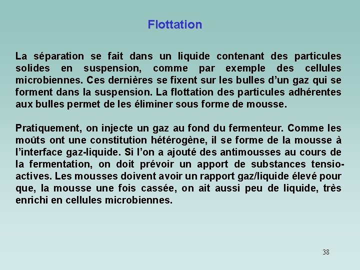 Flottation La séparation se fait dans un liquide contenant des particules solides en suspension, Flottation La séparation se fait dans un liquide contenant des particules solides en suspension,