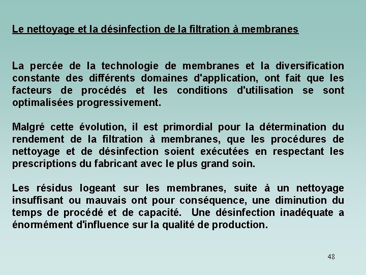 Le nettoyage et la désinfection de la filtration à membranes La percée de la Le nettoyage et la désinfection de la filtration à membranes La percée de la