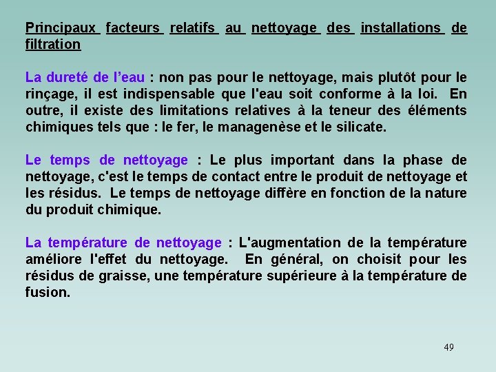 Principaux facteurs relatifs au nettoyage des installations de filtration La dureté de l’eau : Principaux facteurs relatifs au nettoyage des installations de filtration La dureté de l’eau :