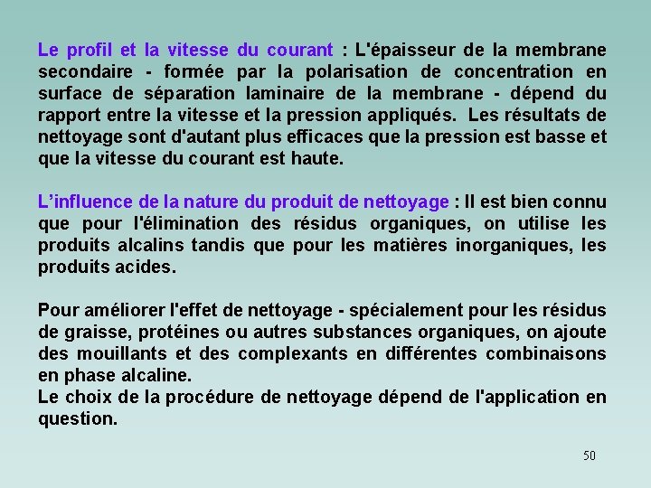 Le profil et la vitesse du courant : L'épaisseur de la membrane secondaire - Le profil et la vitesse du courant : L'épaisseur de la membrane secondaire -