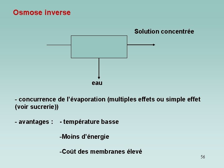 Osmose inverse Solution concentrée eau - concurrence de l’évaporation (multiples effets ou simple effet Osmose inverse Solution concentrée eau - concurrence de l’évaporation (multiples effets ou simple effet