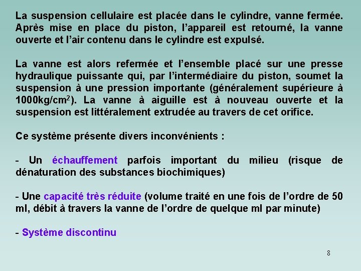 La suspension cellulaire est placée dans le cylindre, vanne fermée. Après mise en place La suspension cellulaire est placée dans le cylindre, vanne fermée. Après mise en place