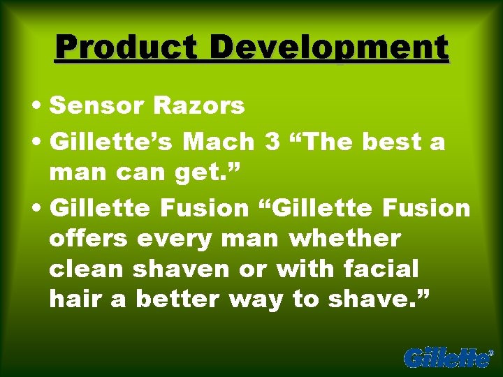 Product Development • Sensor Razors • Gillette’s Mach 3 “The best a man can