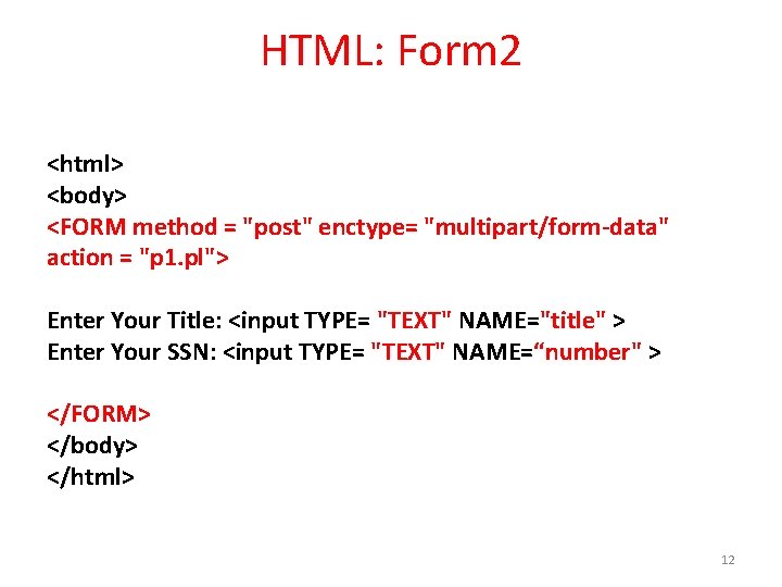 HTML: Form 2 <html> <body> <FORM method = "post" enctype= "multipart/form-data" action = "p HTML: Form 2 <html> <body> <FORM method = "post" enctype= "multipart/form-data" action = "p
