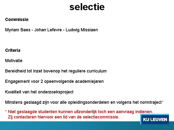 selectie Commissie Myriam Baes - Johan Lefevre - Ludwig Missiaen Criteria Motivatie Bereidheid tot