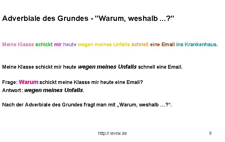 Adverbiale des Grundes - "Warum, weshalb. . . ? " Meine Klasse schickt mir