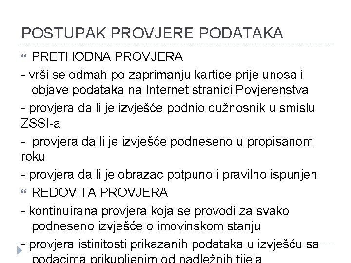 POSTUPAK PROVJERE PODATAKA PRETHODNA PROVJERA - vrši se odmah po zaprimanju kartice prije unosa