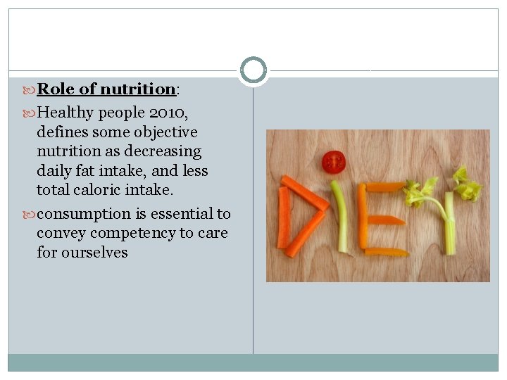  Role of nutrition: Healthy people 2010, defines some objective nutrition as decreasing daily