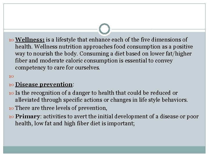  Wellness: is a lifestyle that enhance each of the five dimensions of health.