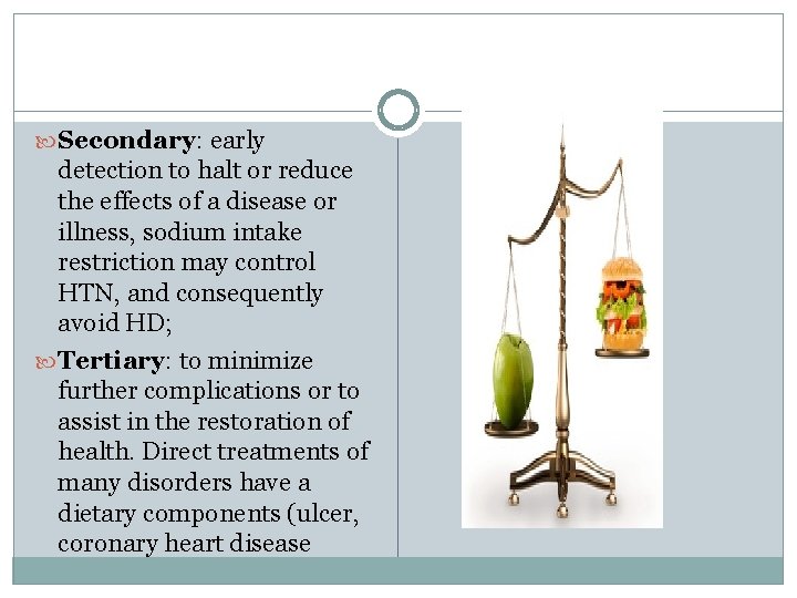  Secondary: early detection to halt or reduce the effects of a disease or