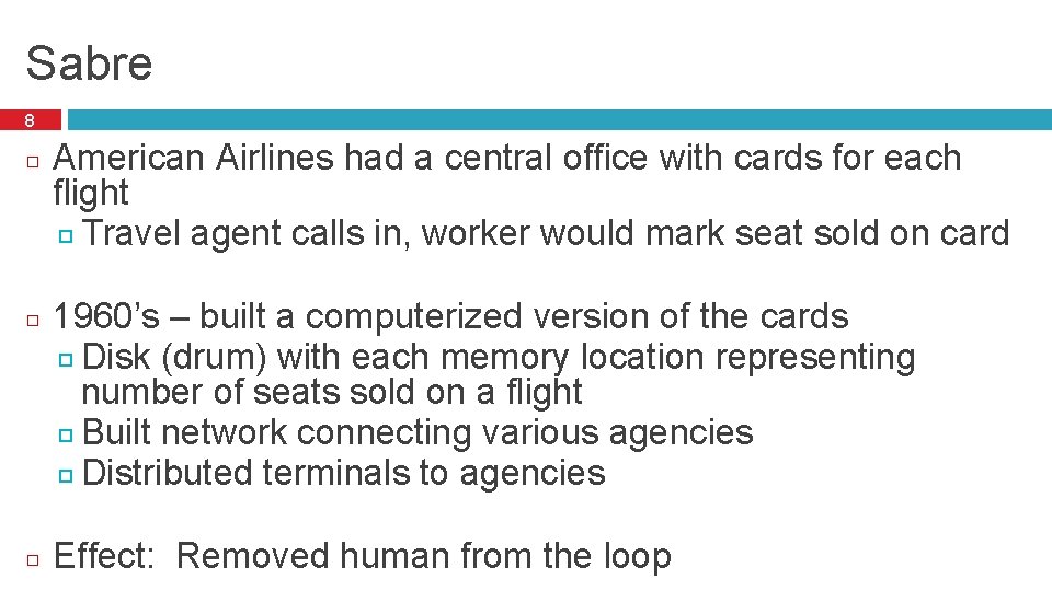 Sabre 8 American Airlines had a central office with cards for each flight Travel