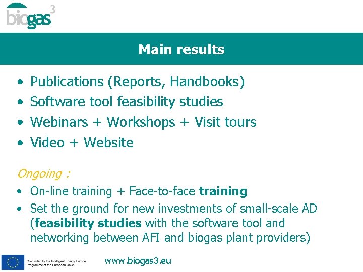 Main results • • Publications (Reports, Handbooks) Software tool feasibility studies Webinars + Workshops