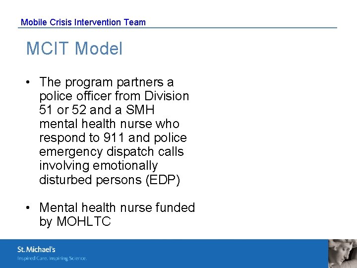 Mobile Crisis Intervention Team MCIT Model • The program partners a police officer from