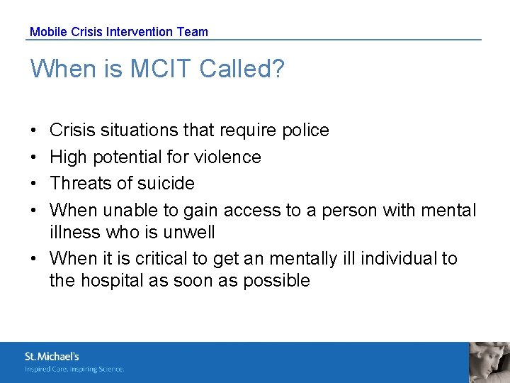 Mobile Crisis Intervention Team When is MCIT Called? • • Crisis situations that require