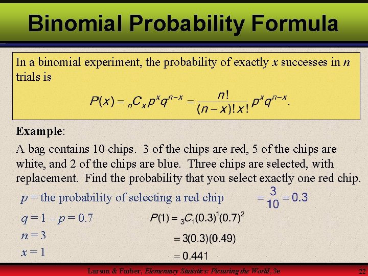 Binomial Probability Formula In a binomial experiment, the probability of exactly x successes in Binomial Probability Formula In a binomial experiment, the probability of exactly x successes in