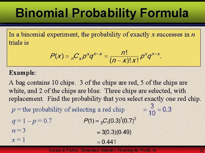 Binomial Probability Formula In a binomial experiment, the probability of exactly x successes in