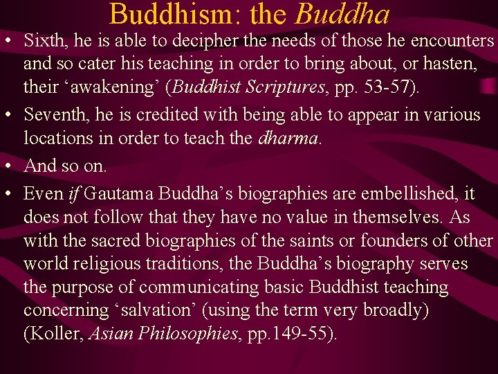 Buddhism: the Buddha • Sixth, he is able to decipher the needs of those