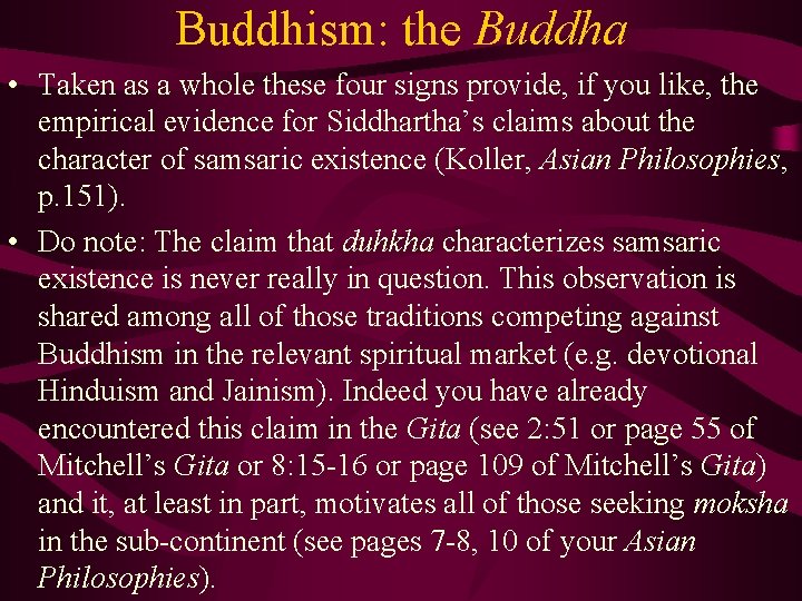 Buddhism: the Buddha • Taken as a whole these four signs provide, if you