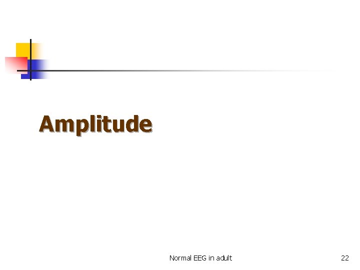 Amplitude Normal EEG in adult 22 