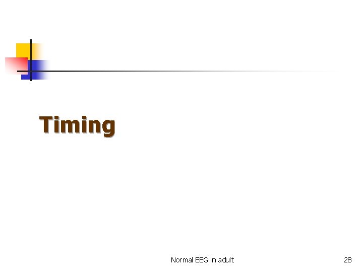 Timing Normal EEG in adult 28 