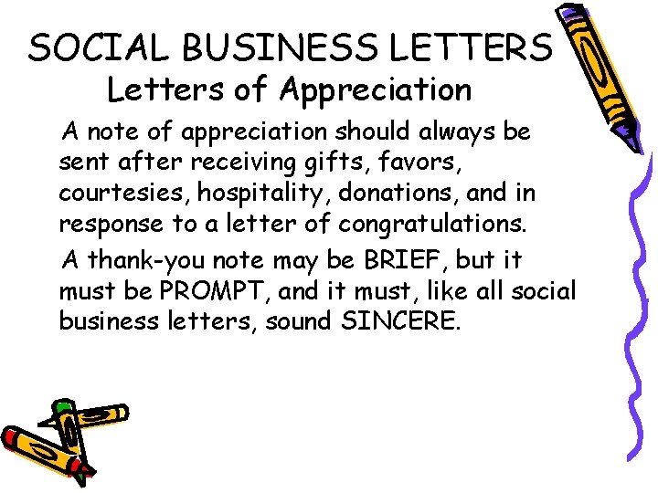 SOCIAL BUSINESS LETTERS Letters of Appreciation A note of appreciation should always be sent