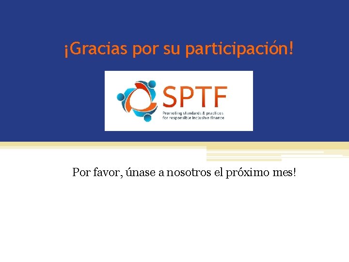 ¡Gracias por su participación! Por favor, únase a nosotros el próximo mes! 