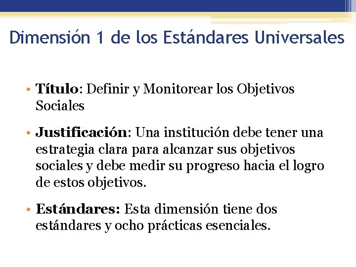 Dimensión 1 de los Estándares Universales • Título: Definir y Monitorear los Objetivos Sociales