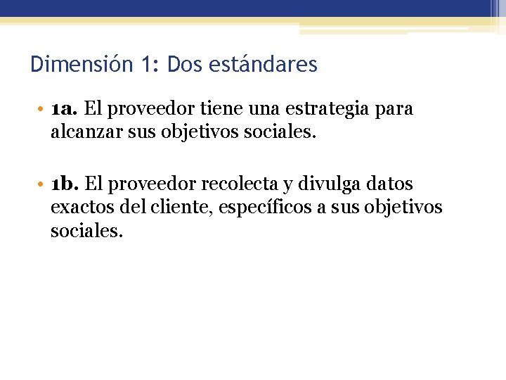 Dimensión 1: Dos estándares • 1 a. El proveedor tiene una estrategia para alcanzar