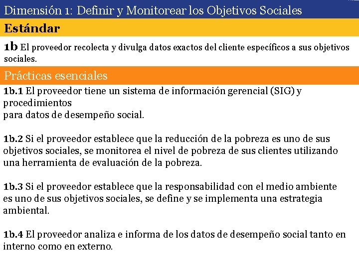 Dimensión 1: Definir y Monitorear los Objetivos Sociales Estándar 1 b El proveedor recolecta