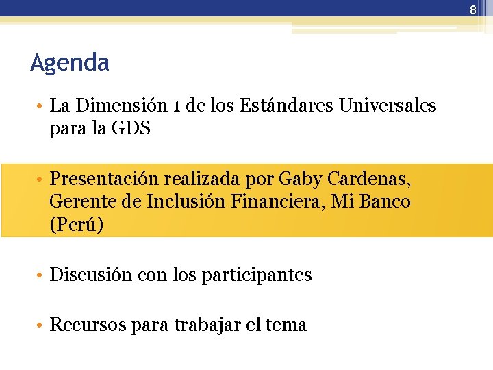8 Agenda • La Dimensión 1 de los Estándares Universales para la GDS •