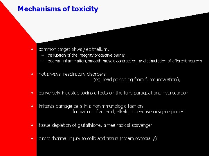 Mechanisms of toxicity • common target airway epithelium. – – disruption of the integrity