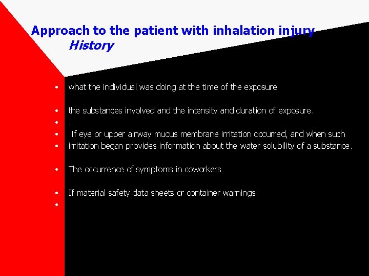 Approach to the patient with inhalation injury History • what the individual was doing