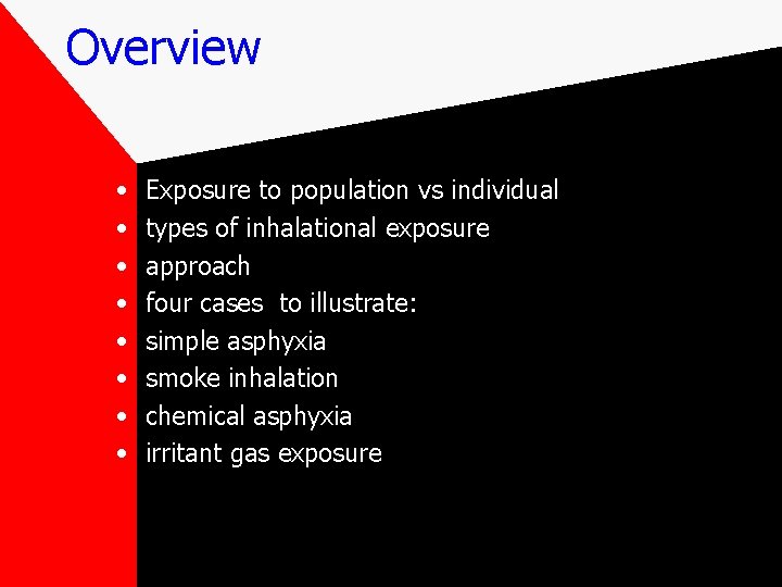 Overview • • Exposure to population vs individual types of inhalational exposure approach four