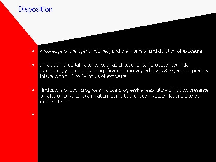 Disposition • knowledge of the agent involved, and the intensity and duration of exposure