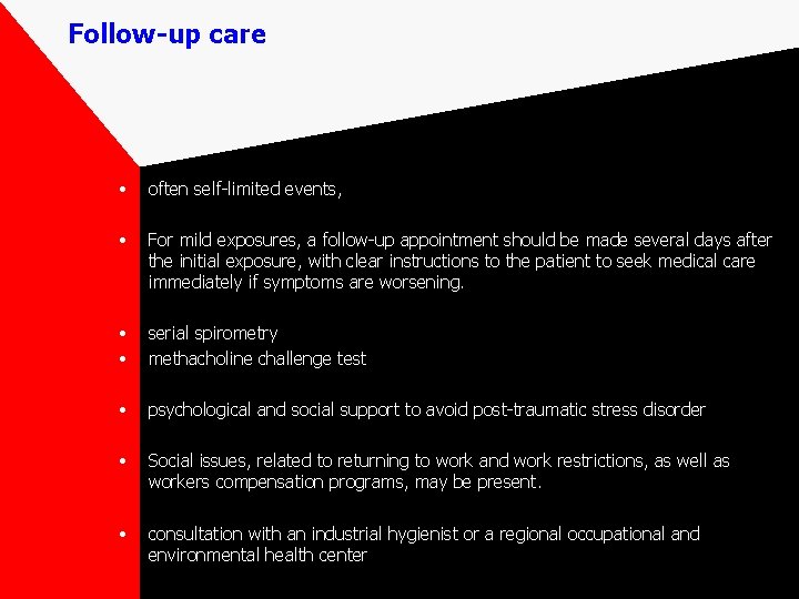 Follow-up care • often self-limited events, • For mild exposures, a follow-up appointment should