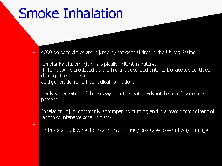 Smoke Inhalation • 4000 persons die or are injured by residential fires in the